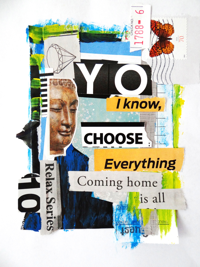 “Choose Everything”: A Morning Collage